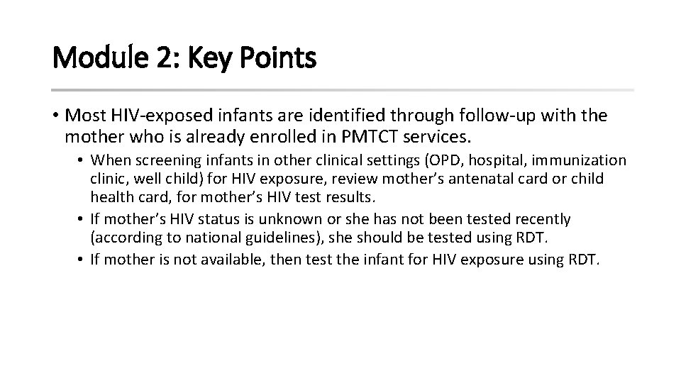 Module 2: Key Points • Most HIV-exposed infants are identified through follow-up with the