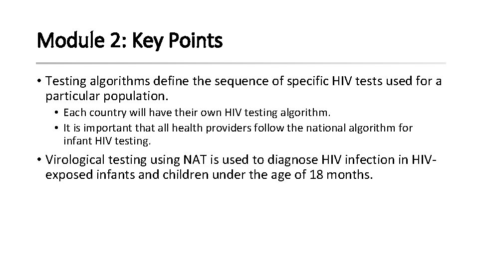Module 2: Key Points • Testing algorithms define the sequence of specific HIV tests