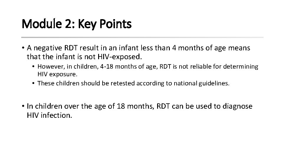 Module 2: Key Points • A negative RDT result in an infant less than
