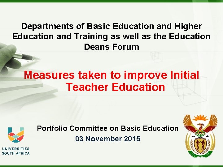 Departments of Basic Education and Higher Education and Training as well as the Education