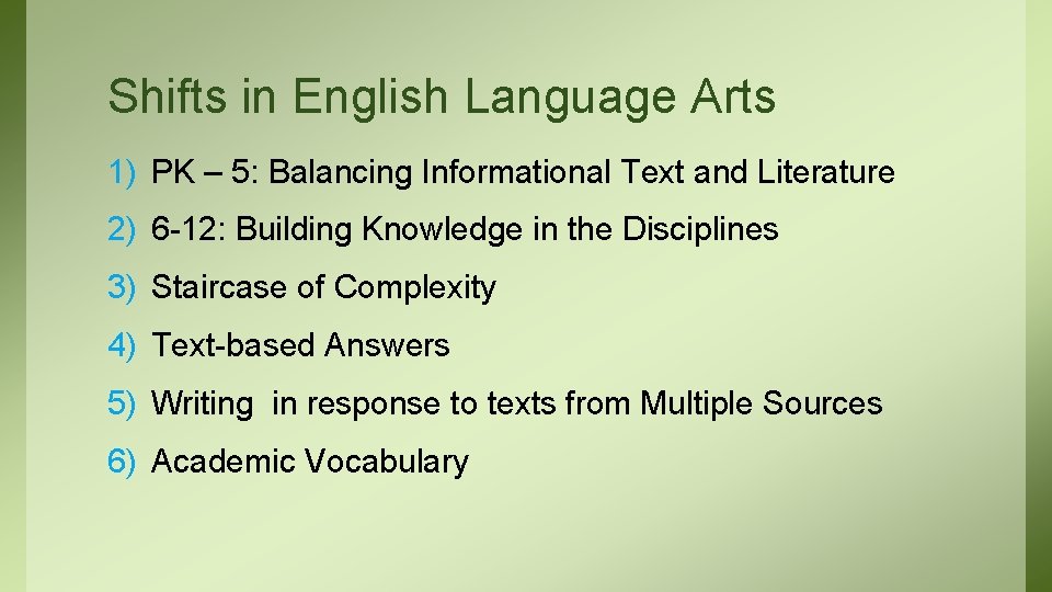 Shifts in English Language Arts 1) PK – 5: Balancing Informational Text and Literature