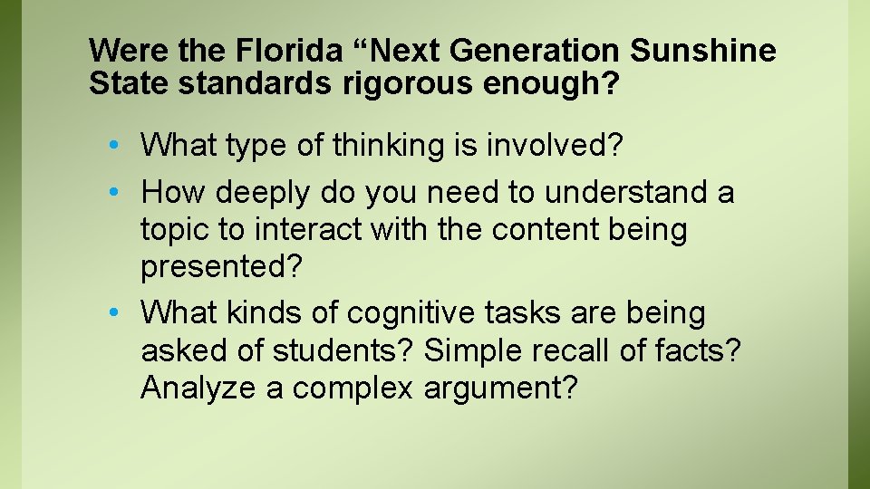 Were the Florida “Next Generation Sunshine State standards rigorous enough? • What type of