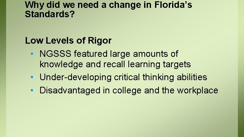 Why did we need a change in Florida’s Standards? Low Levels of Rigor •