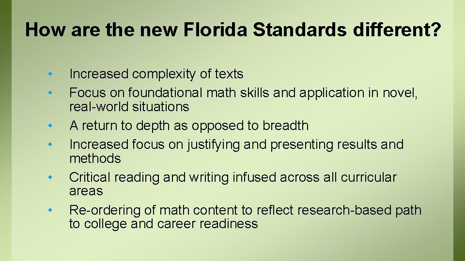 How are the new Florida Standards different? • • • Increased complexity of texts