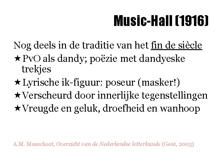 Music-Hall (1916) Nog deels in de traditie van het fin de siècle «Pv. O