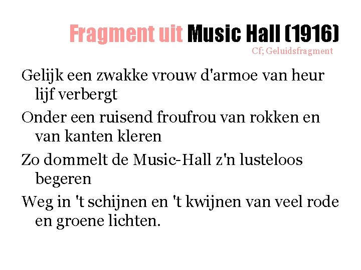 Fragment uit Music Hall (1916) Cf; Geluidsfragment Gelijk een zwakke vrouw d'armoe van heur