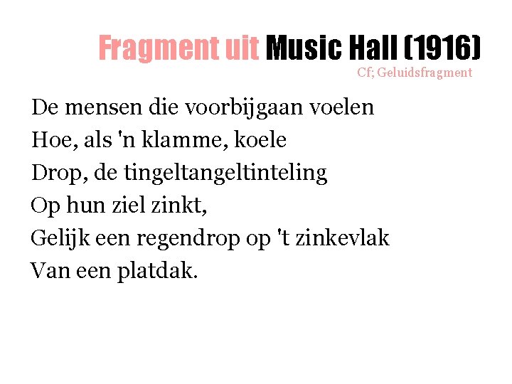 Fragment uit Music Hall (1916) Cf; Geluidsfragment De mensen die voorbijgaan voelen Hoe, als