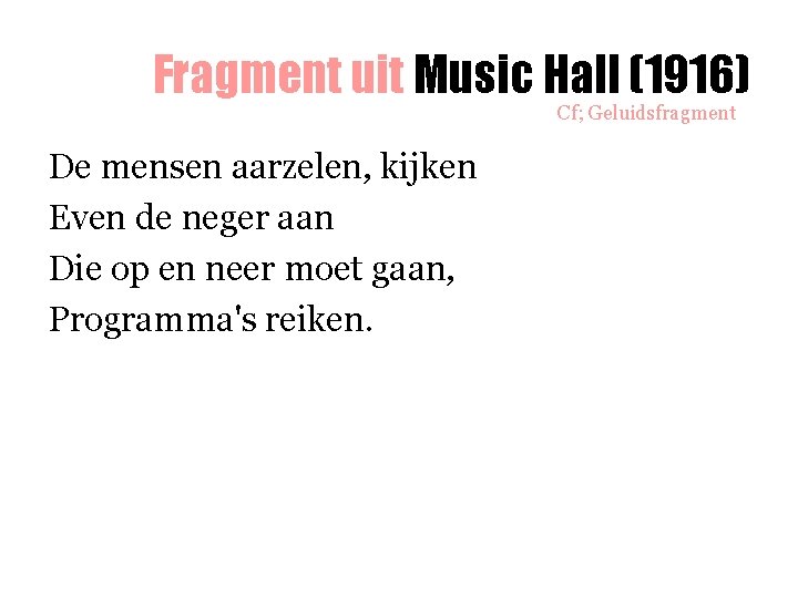 Fragment uit Music Hall (1916) Cf; Geluidsfragment De mensen aarzelen, kijken Even de neger