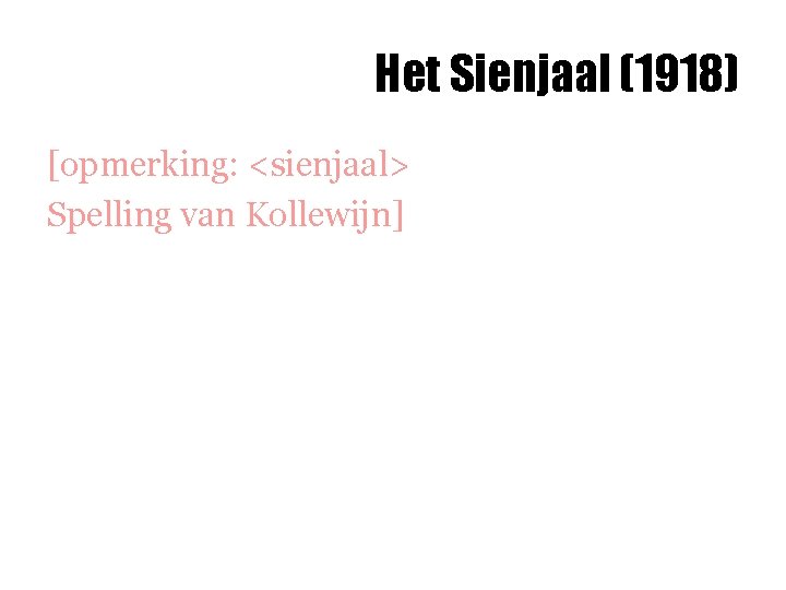 Het Sienjaal (1918) [opmerking: <sienjaal> Spelling van Kollewijn] 