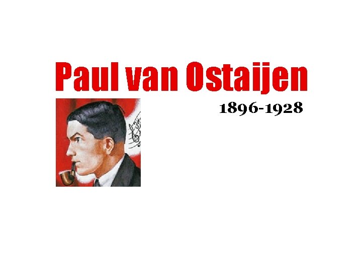 Paul van Ostaijen 1896 -1928 