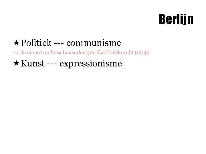 Berlijn «Politiek --- communisme => de moord op Rosa Luxemburg en Karl Liebknecht (1919)