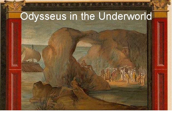 Odysseus in the Underworld 