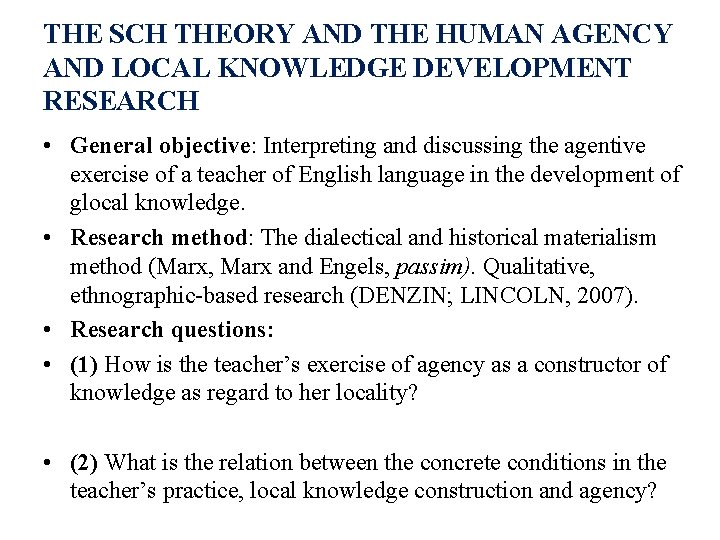 THE SCH THEORY AND THE HUMAN AGENCY AND LOCAL KNOWLEDGE DEVELOPMENT RESEARCH • General