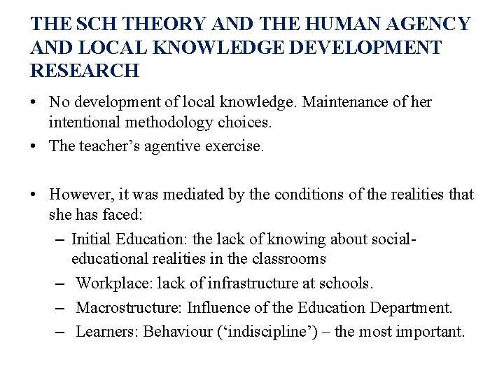 THE SCH THEORY AND THE HUMAN AGENCY AND LOCAL KNOWLEDGE DEVELOPMENT RESEARCH • No