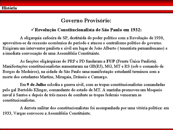 História Governo Provisório: üRevolução Constitucionalista de São Paulo em 1932: A oligarquia cafeeira de