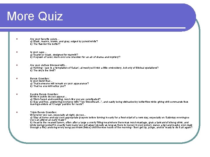 More Quiz l Are your favorite colors. . . a) Black, mauve, brown, and