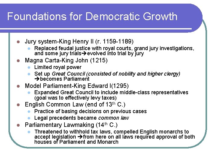 Foundations for Democratic Growth l Jury system-King Henry II (r. 1159 -1189) l l