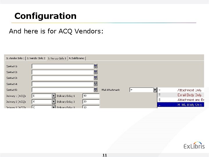 Configuration And here is for ACQ Vendors: 11 Configuration And here is for ACQ Vendors: 11