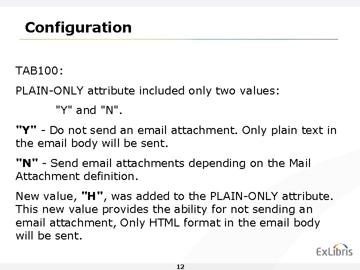 Configuration TAB 100: PLAIN-ONLY attribute included only two values: "Y" and "N". "Y" - Configuration TAB 100: PLAIN-ONLY attribute included only two values: "Y" and "N". "Y" -
