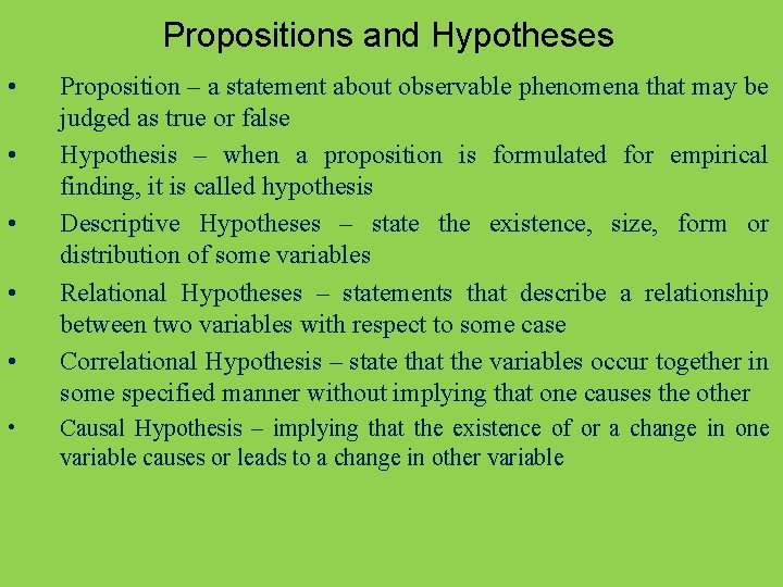 Propositions and Hypotheses • • • Proposition – a statement about observable phenomena that