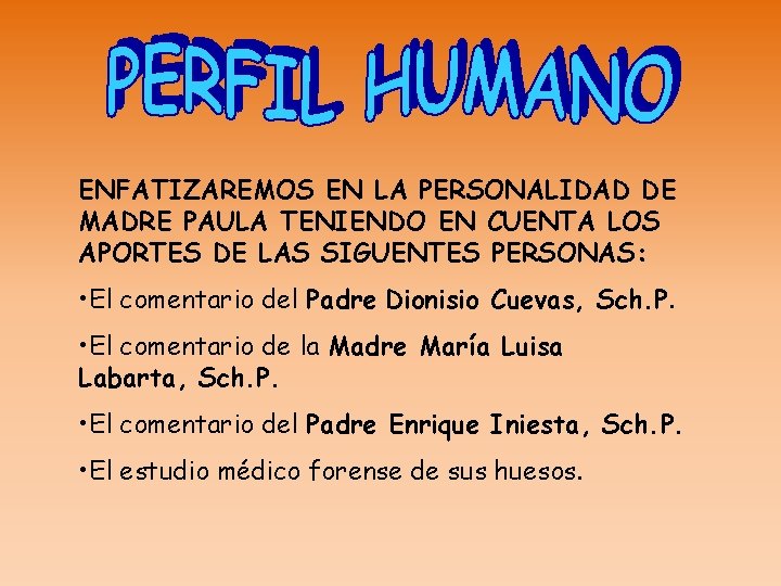 ENFATIZAREMOS EN LA PERSONALIDAD DE MADRE PAULA TENIENDO EN CUENTA LOS APORTES DE LAS