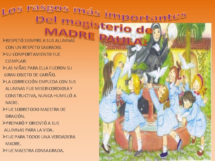 ØRESPETÓ SIEMPRE A SUS ALUMNAS CON UN RESPETO SAGRADO. ØSU COMPORTAMIENTO FUE EJEMPLAR. ØLAS