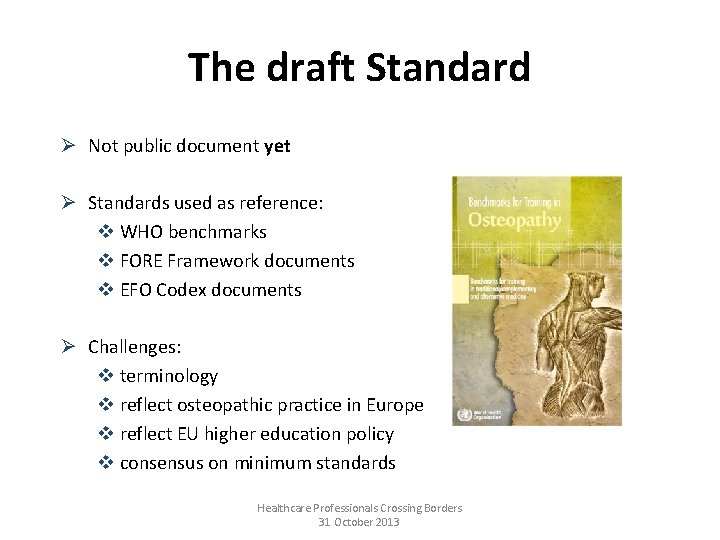 The draft Standard Ø Not public document yet Ø Standards used as reference: v