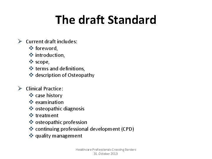 The draft Standard Ø Current draft includes: v foreword, v introduction, v scope, v