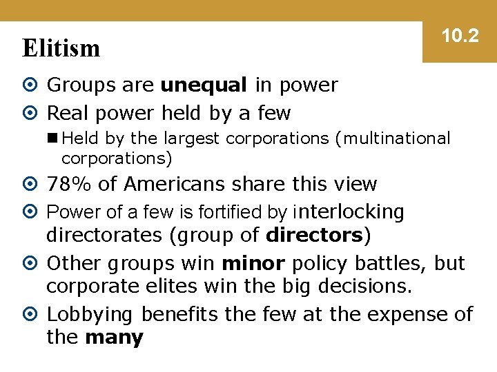 Elitism 10. 2 Groups are unequal in power Real power held by a few