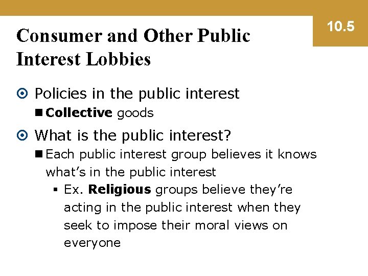 Consumer and Other Public Interest Lobbies Policies in the public interest n Collective goods