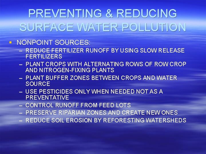 PREVENTING & REDUCING SURFACE WATER POLLUTION § NONPOINT SOURCES: – REDUCE FERTILIZER RUNOFF BY
