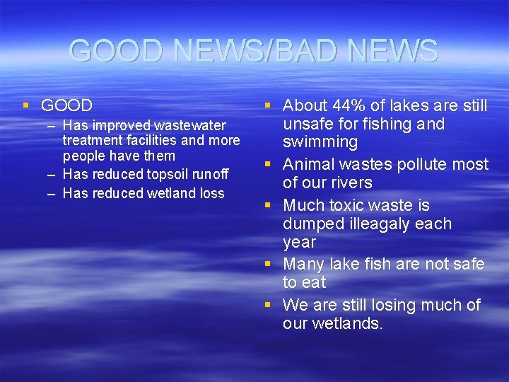 GOOD NEWS/BAD NEWS § GOOD – Has improved wastewater treatment facilities and more people