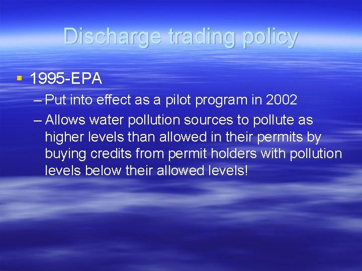Discharge trading policy § 1995 -EPA – Put into effect as a pilot program