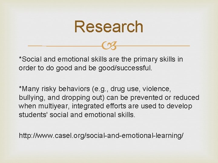Research *Social and emotional skills are the primary skills in order to do good