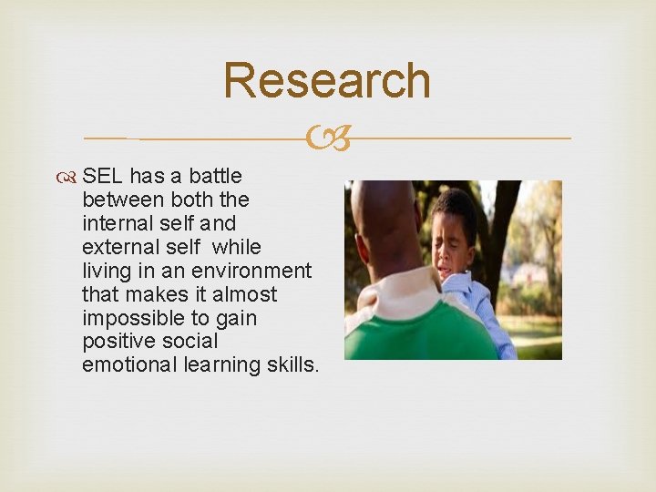 Research SEL has a battle between both the internal self and external self while