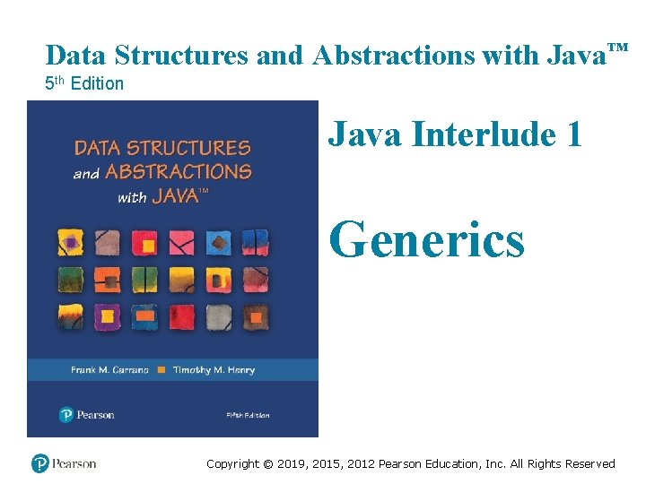 Data Structures and Abstractions with Java™ 5 th Edition Java Interlude 1 Generics Copyright