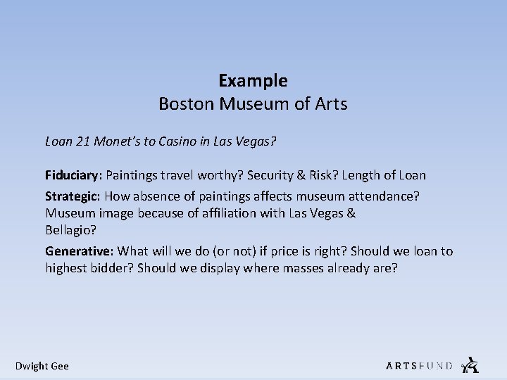 Example Boston Museum of Arts Loan 21 Monet’s to Casino in Las Vegas? Fiduciary: Example Boston Museum of Arts Loan 21 Monet’s to Casino in Las Vegas? Fiduciary:
