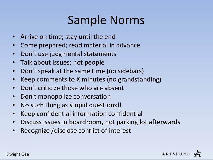 Sample Norms • • • Arrive on time; stay until the end Come prepared; Sample Norms • • • Arrive on time; stay until the end Come prepared;