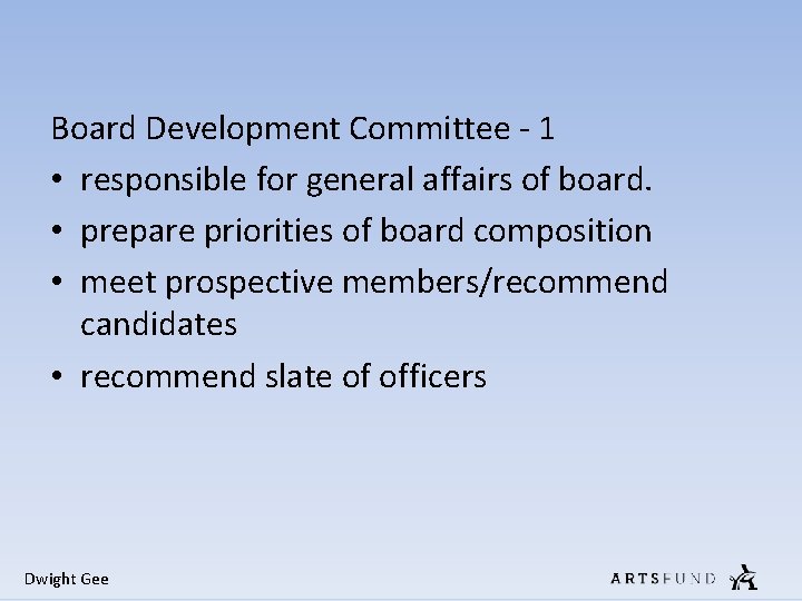 Board Development Committee - 1 • responsible for general affairs of board. • prepare Board Development Committee - 1 • responsible for general affairs of board. • prepare
