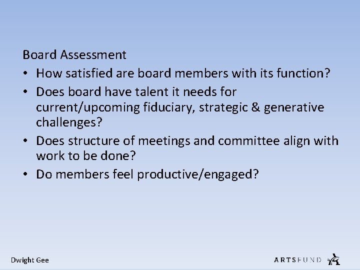 Board Assessment • How satisfied are board members with its function? • Does board Board Assessment • How satisfied are board members with its function? • Does board