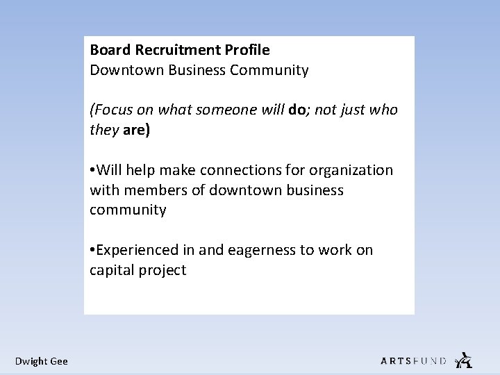 Board Recruitment Profile Downtown Business Community (Focus on what someone will do; not just Board Recruitment Profile Downtown Business Community (Focus on what someone will do; not just