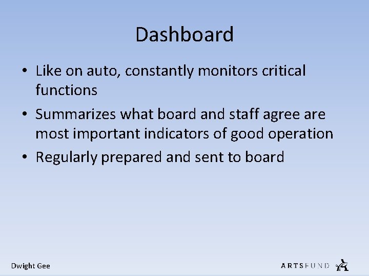 Dashboard • Like on auto, constantly monitors critical functions • Summarizes what board and Dashboard • Like on auto, constantly monitors critical functions • Summarizes what board and