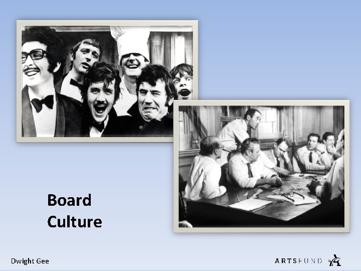 Board Culture Dwight Gee Board Culture Dwight Gee