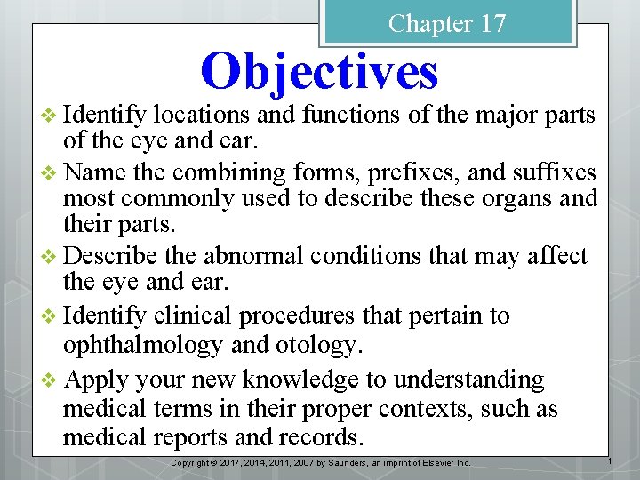 Chapter 17 v Identify Objectives locations and functions of the major parts of the