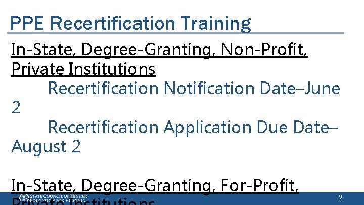 PPE Recertification Training In-State, Degree-Granting, Non-Profit, Private Institutions Recertification Notification Date–June 2 Recertification Application