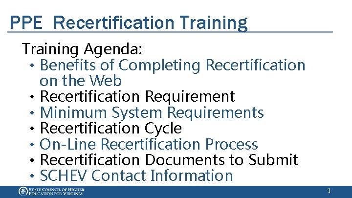 PPE Recertification Training Agenda: • Benefits of Completing Recertification on the Web • Recertification