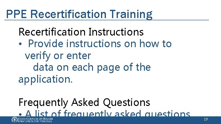 PPE Recertification Training Recertification Instructions • Provide instructions on how to verify or enter