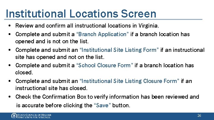 Institutional Locations Screen • Review and confirm all instructional locations in Virginia. • Complete