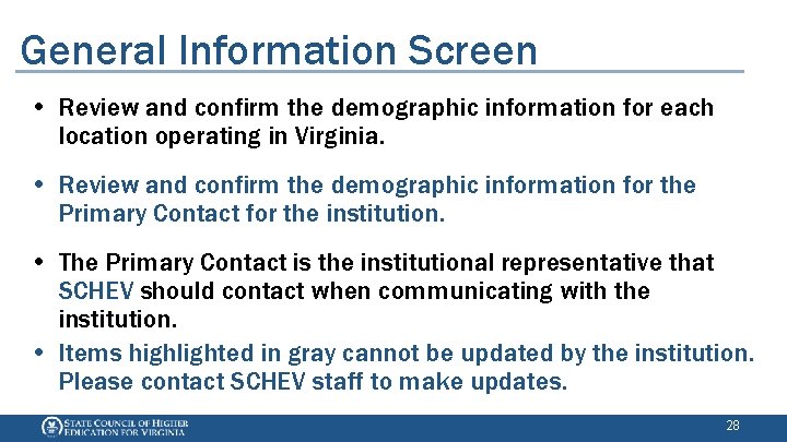 General Information Screen • Review and confirm the demographic information for each location operating