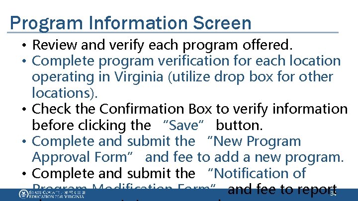 Program Information Screen • Review and verify each program offered. • Complete program verification